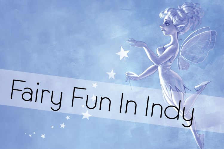 Fairy Fun In Indy