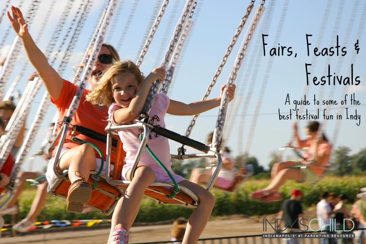Fairs, Feasts and Festivals A guide to some of the best festival fun in Indy 