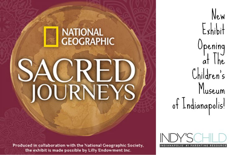National Geographic Sacred Journeys exhibit opens August 29th Faith-based images and artifacts on display thru early 2016 at Children's Museum Of Indianapolis