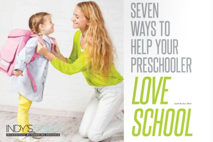 7 Ways To Help Your Preschooler Love School - Indy's Child