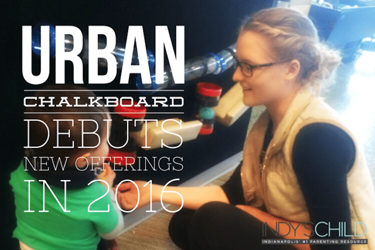 UrbanChalkboard2016Offerings_Indy'sChildMagazine