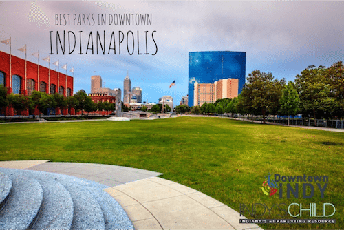 Best Downtown Parks in Indianapolis _ Indy's Child Magazine