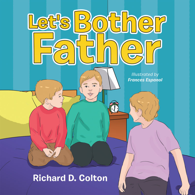 New Book by Local Author – Let’s Bother Father Richard D. Colton releases new book Let’s Bother Father