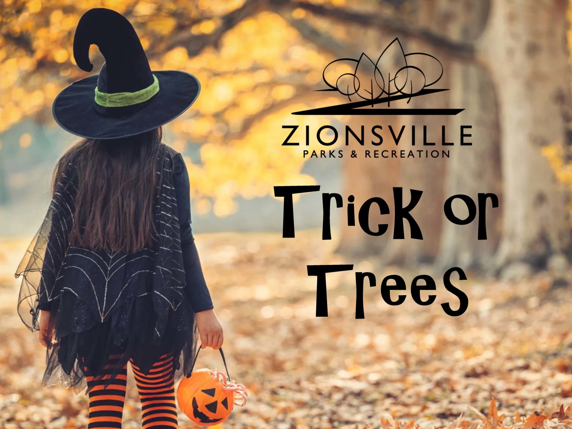 Zionsville Trick or Trees graphic with a child in a witch costume