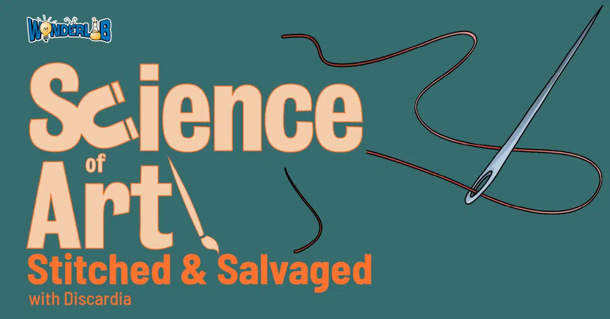 Science of Art: Stitched & Salvaged with Discardia